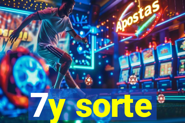 7y sorte